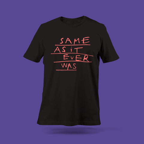 Same As It Ever Was Black