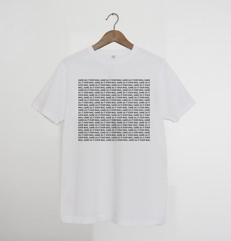 Same As It Ever Was White x S left only x